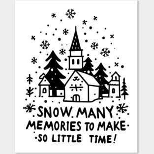 Snow Many Memories To Make So Little Time Posters and Art