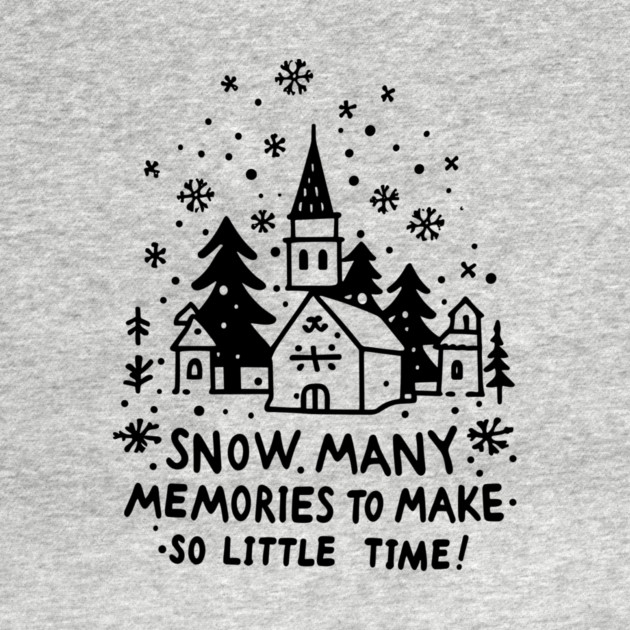 Snow Many Memories To Make So Little Time by Frank Ring