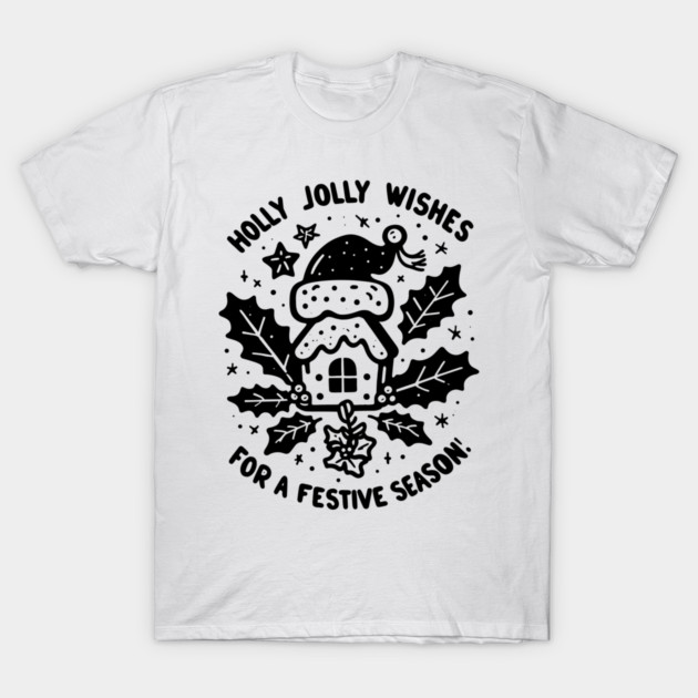 Holly Jolly Wishes for a Festive Season T-Shirt by Frank Ring