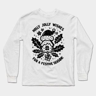 Holly Jolly Wishes for a Festive Season Long Sleeve T-Shirt