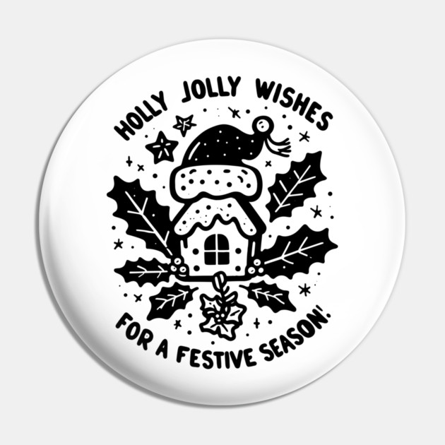 Holly Jolly Wishes for a Festive Season Pin by Frank Ring
