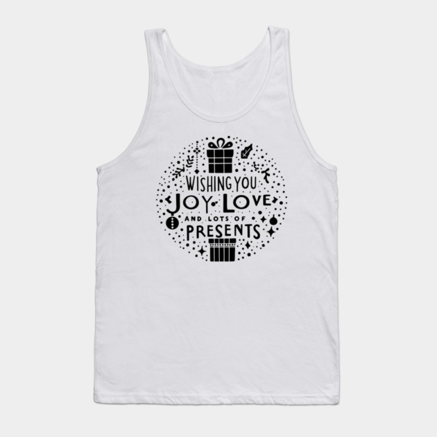 Wishing You Joy Love And Lots Of Presents Tank Top by Frank Ring