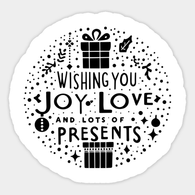 Wishing You Joy Love And Lots Of Presents Sticker by Frank Ring