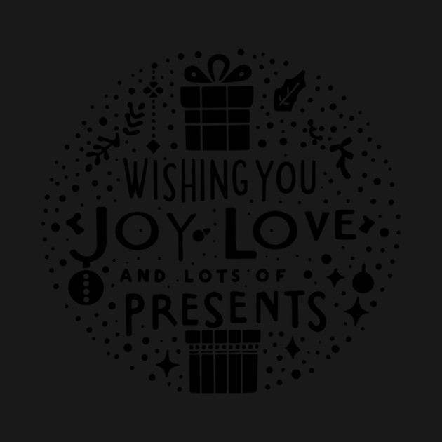 Wishing You Joy Love And Lots Of Presents by Frank Ring