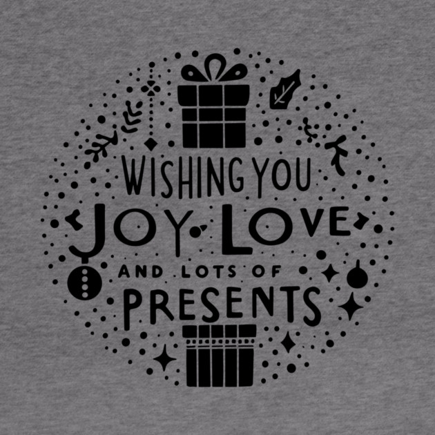 Wishing You Joy Love And Lots Of Presents by Frank Ring