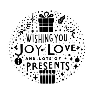 Wishing You Joy Love And Lots Of Presents T-Shirt