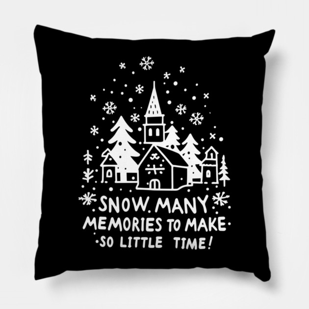 Snow Many Memories To Make So Little Time Pillow by Frank Ring