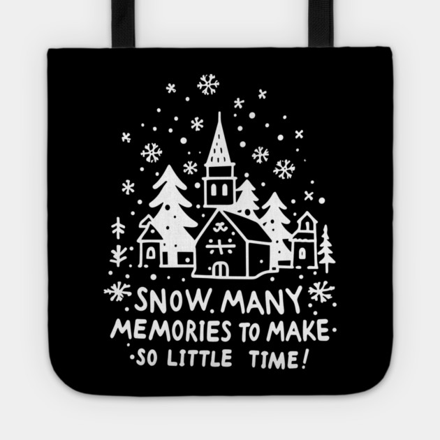 Snow Many Memories To Make So Little Time Tote by Frank Ring