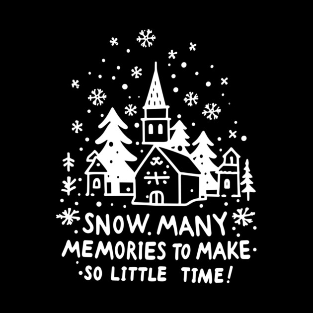 Snow Many Memories To Make So Little Time by Frank Ring