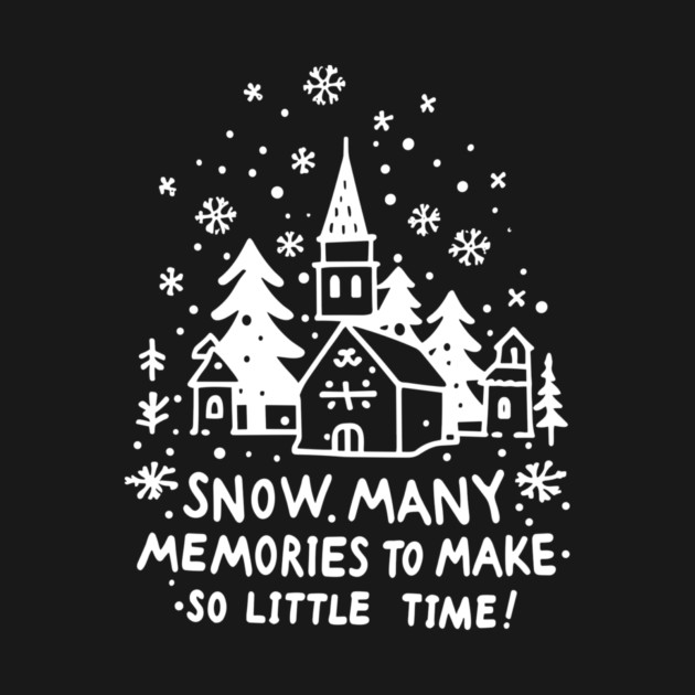 Snow Many Memories To Make So Little Time by Frank Ring