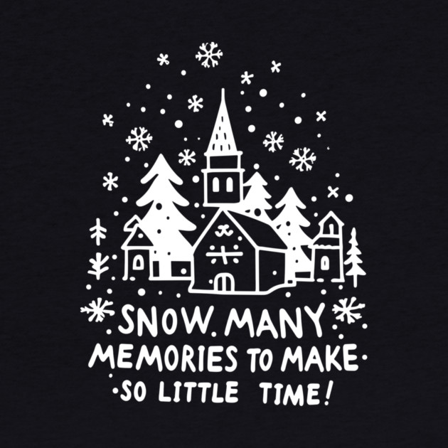 Snow Many Memories To Make So Little Time by Frank Ring