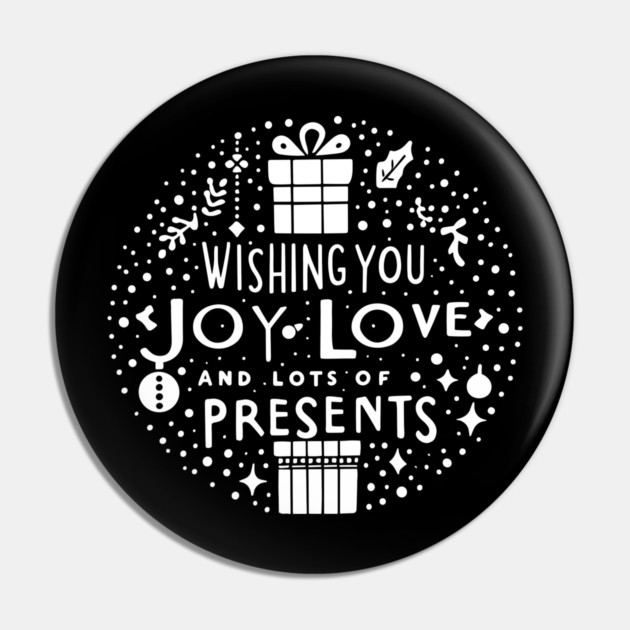 Wishing You Joy Love And Lots Of Presents Pin by Frank Ring