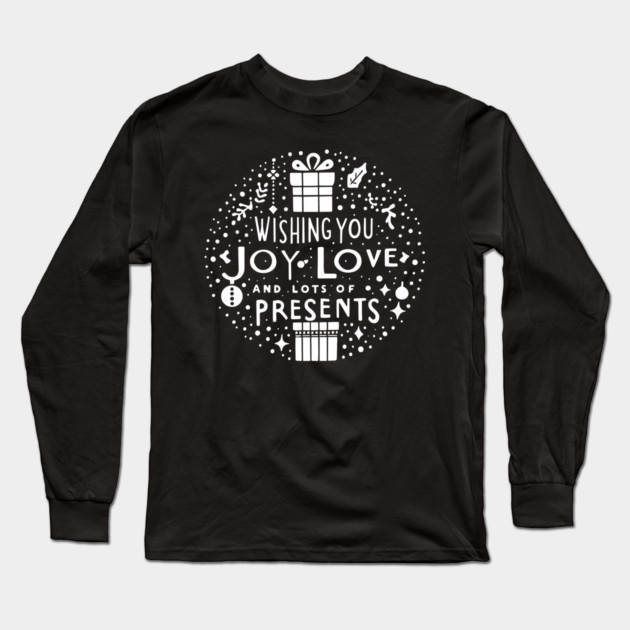 Wishing You Joy Love And Lots Of Presents Long Sleeve T-Shirt by Frank Ring