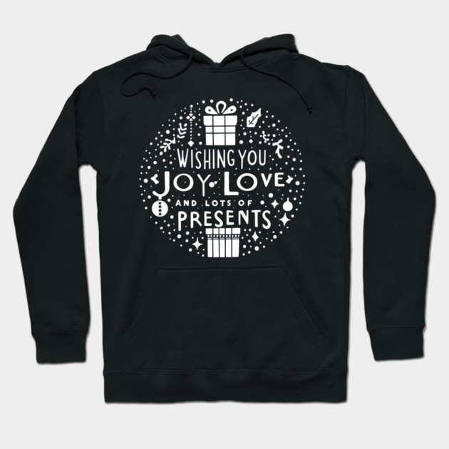 Wishing You Joy Love And Lots Of Presents Hoodie by Frank Ring