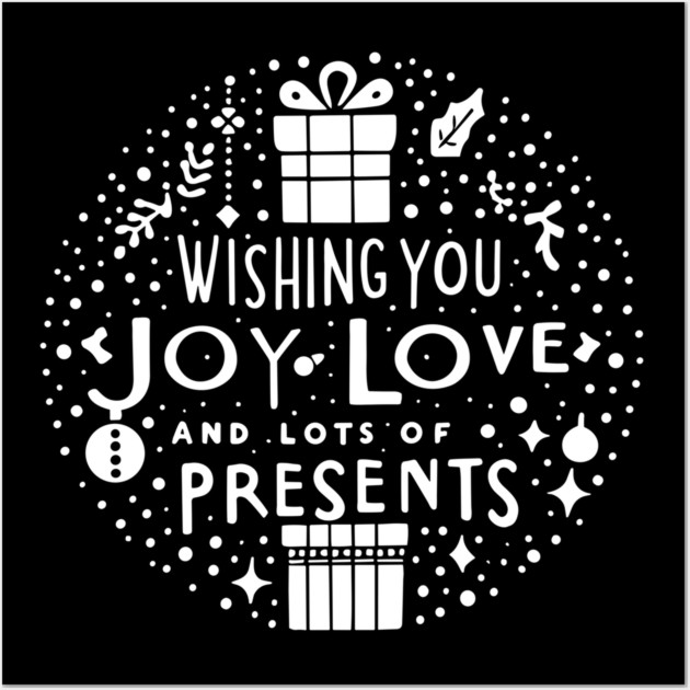 Wishing You Joy Love And Lots Of Presents Wall Art by Frank Ring
