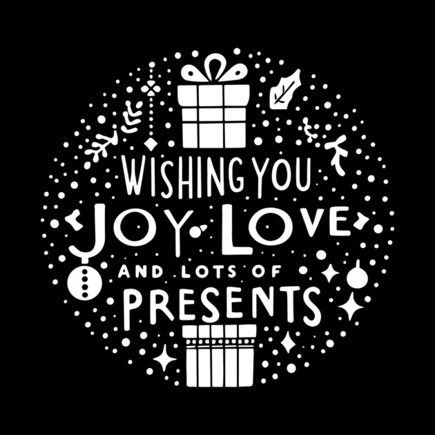 Wishing You Joy Love And Lots Of Presents by Frank Ring
