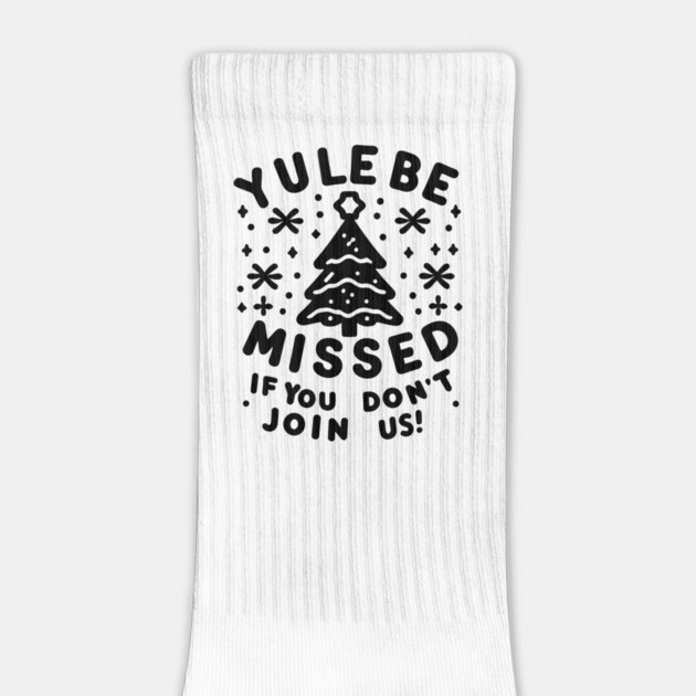 Yule Be Missed If You Don't Join Us by Frank Ring