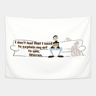 I Don't Feel That I Need To Explain My Art To You, Warren Tapestry