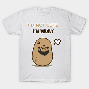 I'm not a cute potato T-Shirt