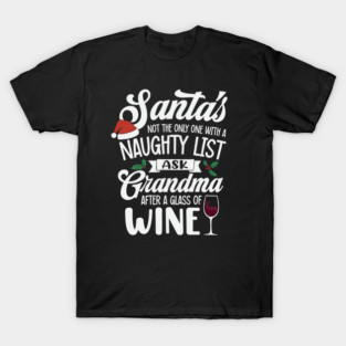 Naughty or Nice Grandma's Wine List Knows Best T-Shirt
