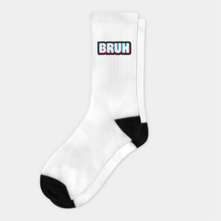 bruh Socks