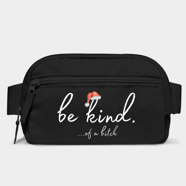 Be Kind Of A Bitch Christmas Gift by The WYLD Tribe