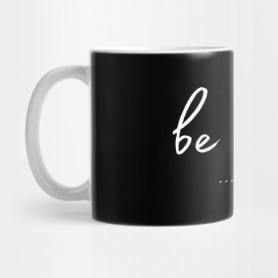 Be kind of a bitch Mug