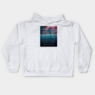 Zora Neale Hurston quote: There is a basin in the mind where words float around on thought and thought on sound and sight. Then there is a depth of thought untouched by words, and deeper still a gulf of formless feelings untouched by thought. Kids Hoodie