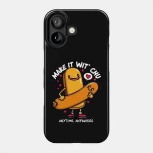 MAKE IT WIT CHU Phone Case