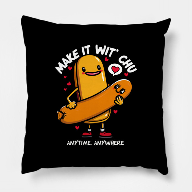 MAKE IT WIT CHU Pillow by artslaves