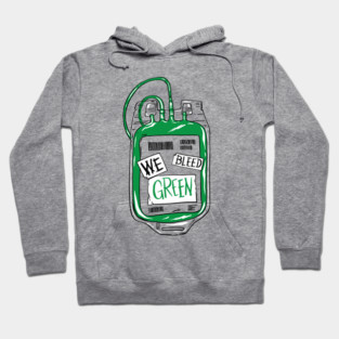 We Bleed Green Hoodie