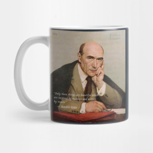 André Gide portrait and quote: Only those things are beautiful which are inspired by madness and written by reason. Mug