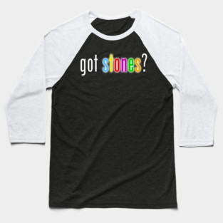 Got Stones white font Baseball T-Shirt