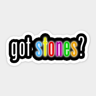 Got Stones white font Sticker