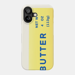 Butter Makes Everything Better Phone Case
