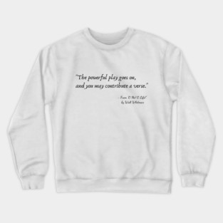 A Quote from "O Me! O Life!" by Walt Whitman Crewneck Sweatshirt