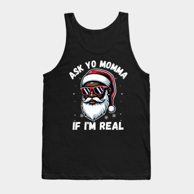 Ask Yo Momma If I'm Real Funny African American Santa Black Tank Top by valeriegraydesign