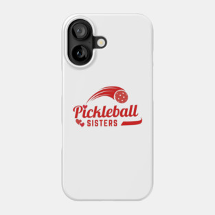 Pickleball  SISTERS  shirt design with cute heart , fun to wear for sisters or team at pickleball games Phone Case