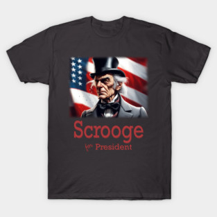 Scrooge for president T-Shirt