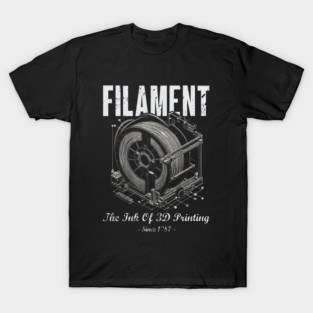 Filament : The Ink Of 3D Printing T-Shirt