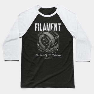 Filament : The Ink Of 3D Printing Baseball T-Shirt