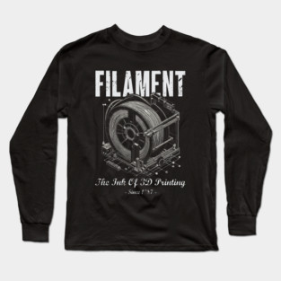 Filament : The Ink Of 3D Printing Long Sleeve T-Shirt