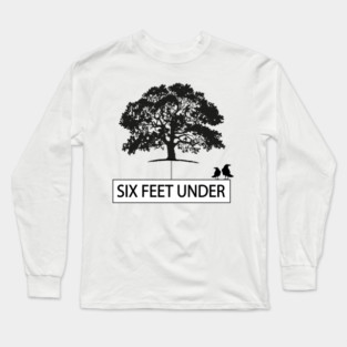 Six Feet Under Long Sleeve T-Shirt