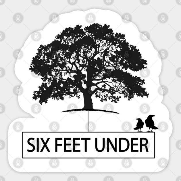 Six Feet Under Sticker by DickinsonDesign