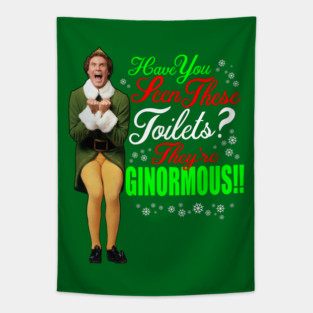 Elf Movie Quotes - Have you seen these Toilets? Tapestry