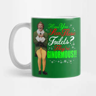 Elf Movie Quotes - Have you seen these Toilets? Mug