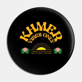 Khmer Vibes Only Pin