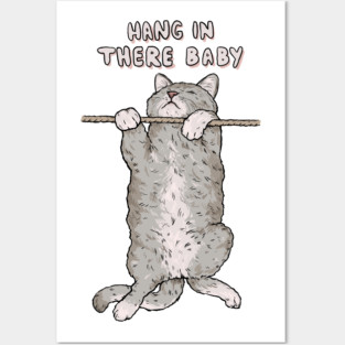 Hang In There Baby Cat Posters and Art