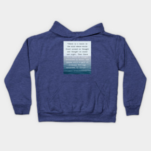 Zora Neale Hurston quote: There is a basin in the mind where words float around on thought and thought on sound and sight. Kids Hoodie