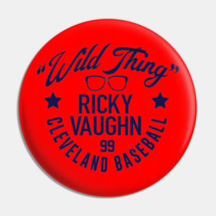 Wild Thing Ricky Vaughn Pin